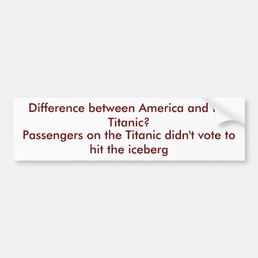 Verschil tussen Amerika en de Titanic? Bumpersticker (Voorkant)