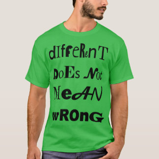 Verschillende betekent niet verkeerd uniek type t-shirt