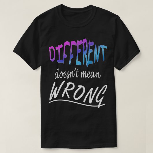 Verschillende dosering betekent fout t-shirt (Design voorkant)