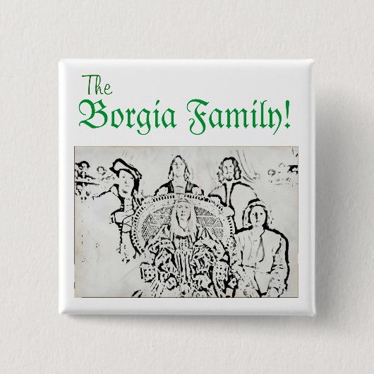 Verschrikkelijke geschiedenis Borgia Familie Vierkante Button 5,1 Cm (Voorkant)