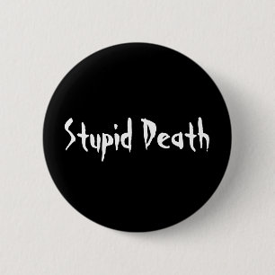 Verschrikkelijke geschiedenissen Stomme dood Ronde Button 5,7 Cm
