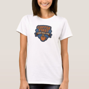Verse KOFFIE EERST DAN HET ECHTE LEVEN Creative Pr T-shirt