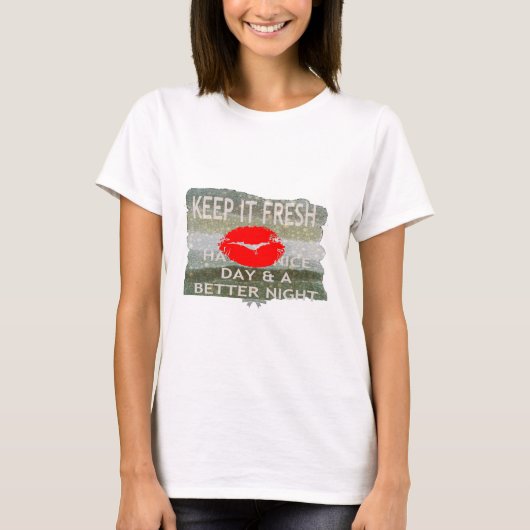 Verse lippen, opwekkende vibes: ‘Keep It Fresh & N T-shirt (Voorkant)