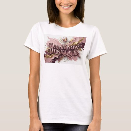 Verse Rode DRINK NU, DENK LATEN Draagbare Kunst T-shirt (Voorkant)