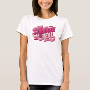 Verse rood THE STRUGGLE IS REAL Modeprint T-shirt