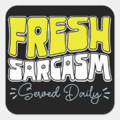 Verse sarcasme geserveerd Daily Funny Sarcasm Geze Vierkante Sticker (Voorkant)