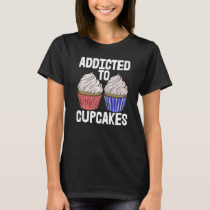 Verslaafd aan beker-koeken vrouwen die muffins-lie t-shirt