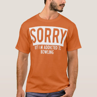 Verslaafd aan Bowling T T-shirt