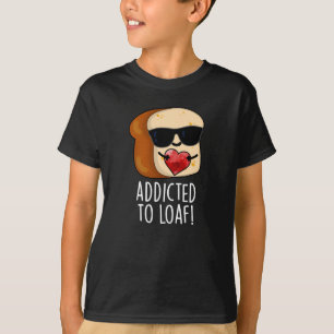 Verslaafd Aan Brood Grappig Brood Pun Donkere BG T-shirt