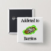 verslaafd aan Burritos Vierkante Button 5,1 Cm (Voorkant /achterkant)