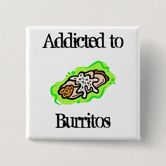 verslaafd aan Burritos Vierkante Button 5,1 Cm (Voorkant)