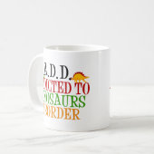 Verslaafd aan deinosauritis koffiemok (Voorkant links)