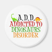 Verslaafd aan deinosauritis magneet (Voorkant)