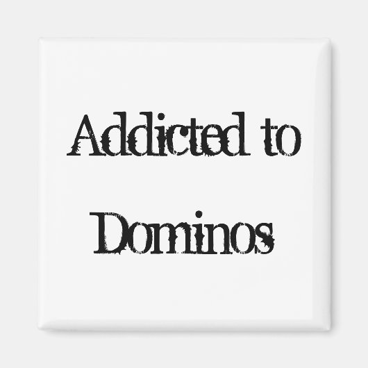 Verslaafd aan Dominos Magneet (Voorkant)