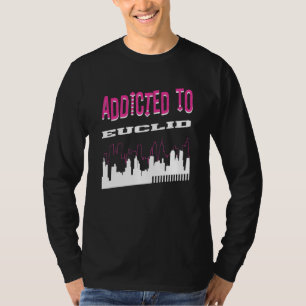 Verslaafd Aan Euclid Vakantie Humor Reis Ohio Toer T-shirt