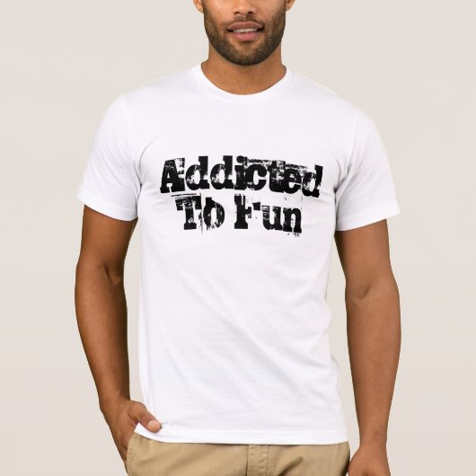 Verslaafd aan Fun T-shirt (Voorkant)