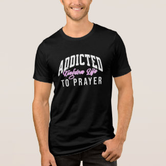 Verslaafd Aan Gebed | Kingdom Life Faith T-shirt