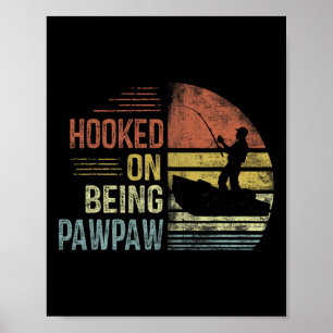 Verslaafd aan het zijn Pawpaw Vist cadeaus Pawpaw Poster