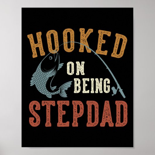 Verslaafd aan het zijn van Stepdad Vaderdag Gevist Poster (Voorkant)