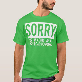 Verslaafd aan Irish Road Bowling T T-shirt