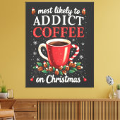 Verslaafd aan koffie op kerst cafeïne canvas afdruk (Insitu (Woonkamer))