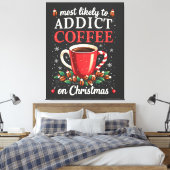 Verslaafd aan koffie op kerst cafeïne canvas afdruk (Insitu (Slaapkamer))