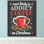 Verslaafd aan koffie op kerst cafeïne canvas afdruk (Insitu (Houten vloer))