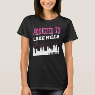 Verslaafd aan Lake Mills Vakantie Humor Trip Wisco T-shirt