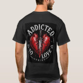 Verslaafd aan liefde - perfect tot t-shirt (Achterkant)