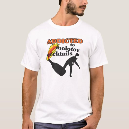 Verslaafd aan Molotov Cocktails T-shirt (Voorkant)