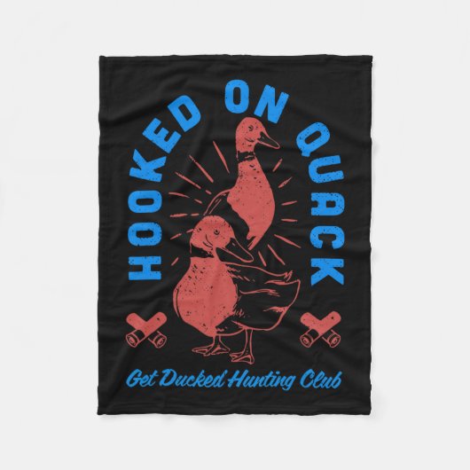 Verslaafd aan Quack Get Ducked Hunting Club Funny  Fleece Deken (Voorkant)
