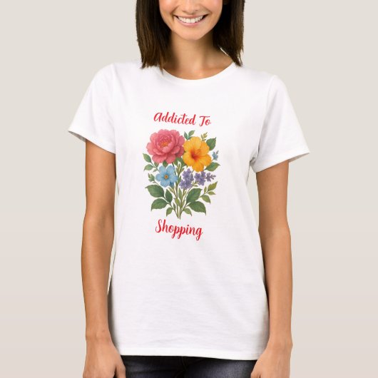 Verslaafd aan Shopping Flower Vrouwen T-shirt (Voorkant)