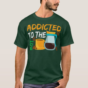 Verslaafd aan The Pod Coffee T-shirt