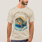 Verslaafd aan vissen tot later t-shirt (Voorkant)