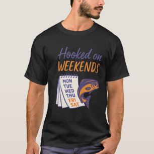 Verslaafd aan weekenden vissen jagen outdoor humor t-shirt