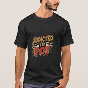 Verslaafd Aan Wiet Koffie Cafeïne Drinker -------- T-shirt