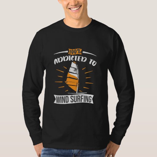 Verslaafd aan windsurfen t-shirt (Voorkant)