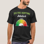 Verslaving Distro Hopping Distrohopper T-shirt (Voorkant)