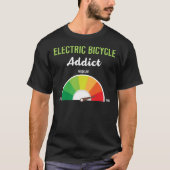 Verslaving Elektrische Fiets E Fiets Ebike T-shirt (Voorkant)