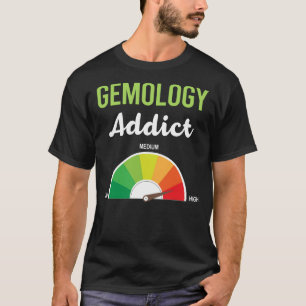 Verslaving Gemologist T-shirt