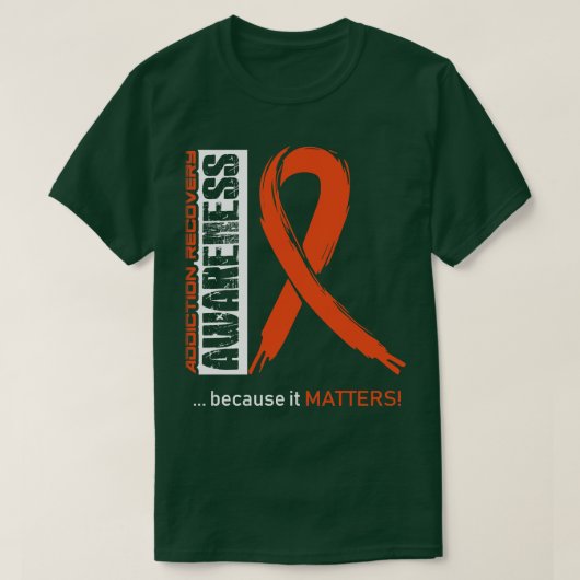 Verslaving Herstel Bewustzijn Omdat Zijn Matters I T-shirt (Design voorkant)