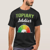 Verslaving Topiary T-shirt (Voorkant)