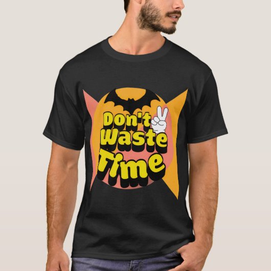 Verspil geen tijd t-shirt (Voorkant)