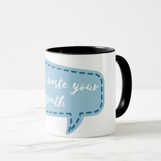 Verspil je jeugd niet mok (Voorkant rechts)