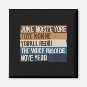 Verspil je tijd niet aan mij om de voice inside te magneet