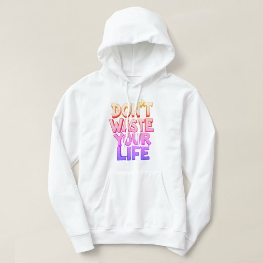Verspil je tijd niet hoodie (Design voorkant)