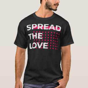 Verspreid de liefde t-shirt