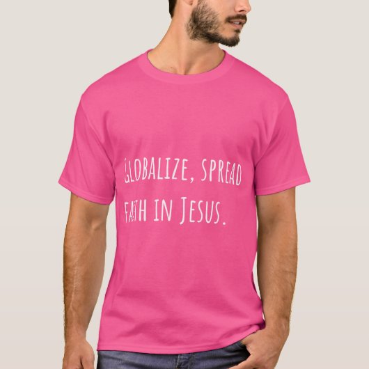 Verspreid het geloof in Jezus T-shirt (Voorkant)