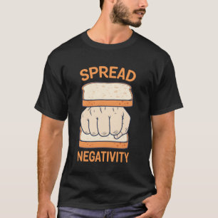 Verspreid Negativiteit Grappig Sarcasme Grafisch S T-shirt
