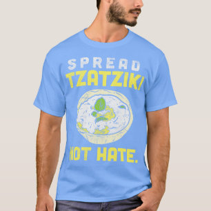 Verspreid Tzatziki niet Haat T-shirt